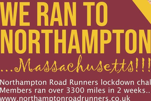 The group clocked up enough miles to make the equivalent of a journey to Northampton in America.