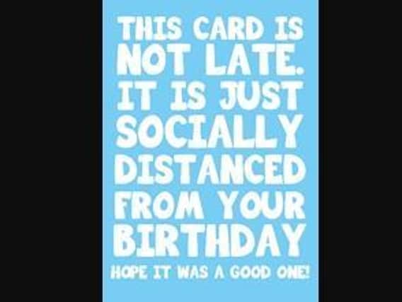 Dave Hefford's winning birthday card slogan says: "This card is not late. It is just socially distanced from your birthday."