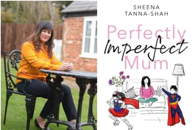 Sheena Tanna-Shah's new book Perfectly Imperfect Mum: A Fun and Inspirational Guide for Busy Mums to Staying Mindful and Thriving Amid the Chaos was published on September 28