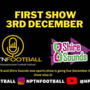 NPTN Football x Shire Sounds coming 3rd December.