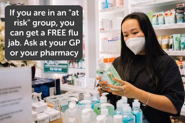 If you are in an at risk group you can get a free flu jab - ask your GP or pharmacist today