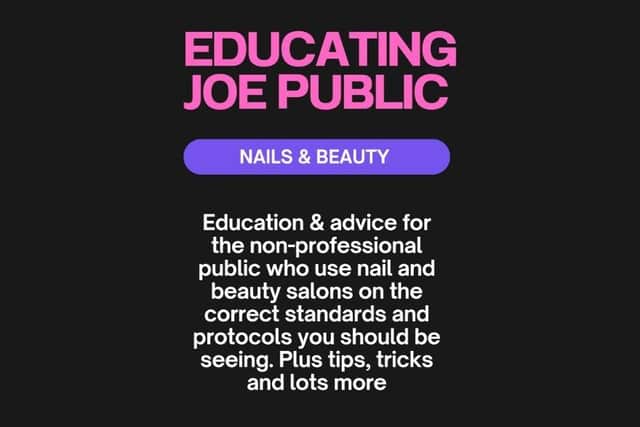 Claire’s new platform, ‘Educating Joe Public - Nails and Beauty’, aims to share as much information with the public as possible via Facebook.