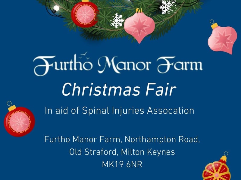 Furtho Manor Farm in Old Startford will host a Christmas fair on Sunday December 1 between 11am and 4pm. Money raised will go to the Spinal Injuries Association.