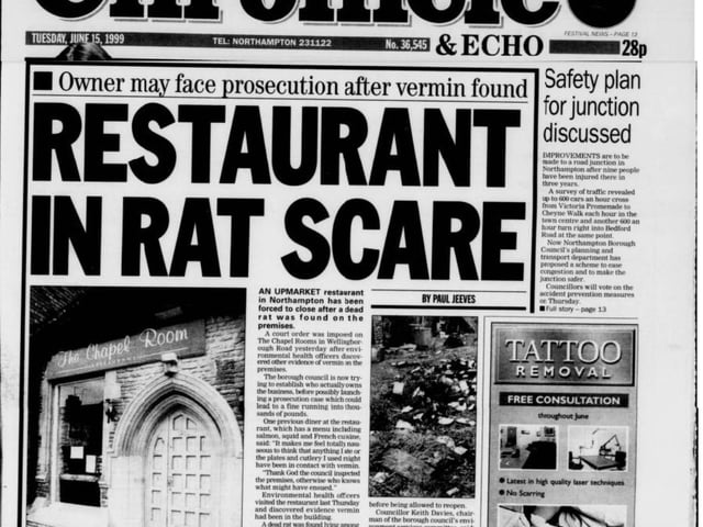 25 years ago... The Northampton Chronicle & Echo reported the story of a dead rat found in upmarket restaurant The Chapel Room on Wellingborough Road, which was shut down by environmental health officers while the premises was investigated for a possible infestation.