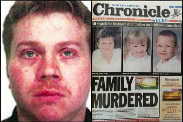Evil killer Philip Austin who murdered his wife, Claire, their children Keiren, eight, and seven-year-old Jade at their family home in Standens Barn in 2000, is up for parole again.