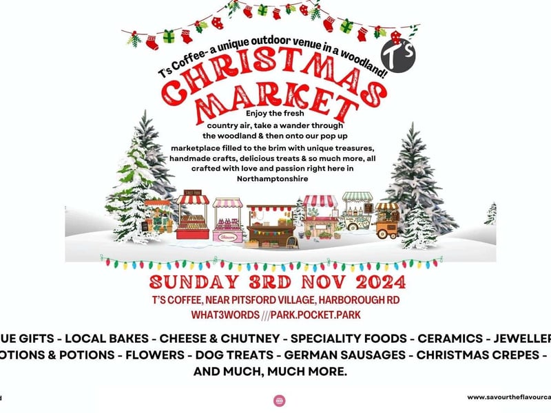 T's Coffee, near Pitsford, will host its outdoor Christmas market on Sunday November 3. There will be lots of stallholders boasting "unique treasures" including bakes, cheese and chutneys, specialty foods, ceramics, jewellery, flowers, dog treats, and more. The event will take place from 10am to 2.30pm. Entry and parking are free but donations are welcome for Animals in Need and RSPCA Northampton.