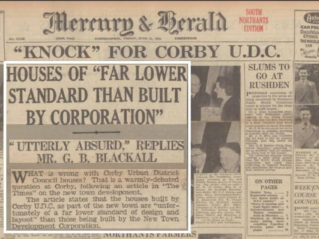 The Northampton Mercury & Herald of June 11, 1954, reported a story first featured in The Times that new housing estates being built in the post-war town of Corby were of an inferior standard. Corby had been a village prior to 1939, and its population massively increased over ensuing decades.