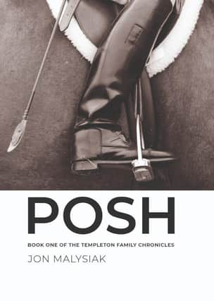 Posh: Book One of the Templeton Family Chronicles is the debut novel by local Northamptonshire author Jon Malysiak