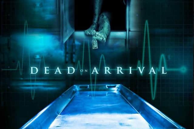 Dead on Arrival.