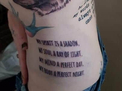 James' poem, tattooed on Sarah's stomach, reads: 'My spirit is a shadow, my sould a ray of light, my mind a perfect day, my body a perfect night'.