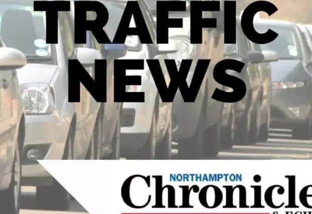 Long delays south of Towcester this morning