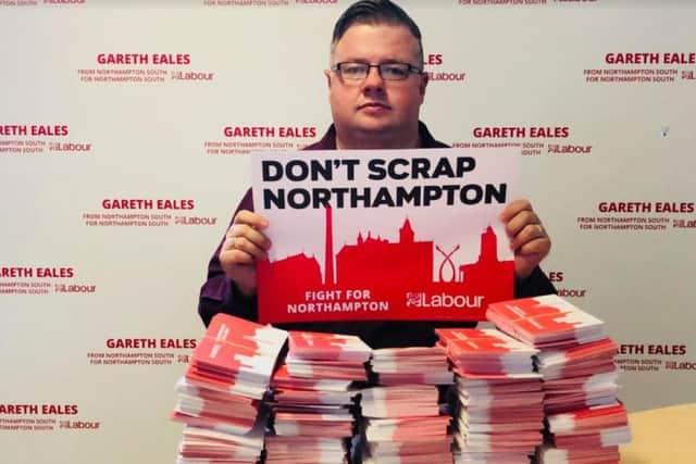 Gareth Eales,Labour's parliamentary candidate for Northampton South, and the town's party members have been campaigning to 'Fight for Northampton' on the issue of local government restructuring for weeks.