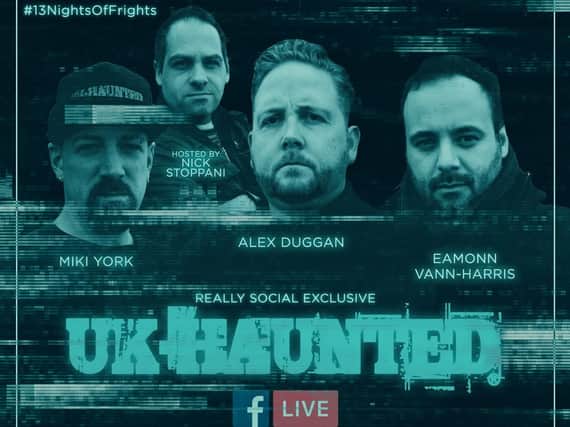As part of Really's #13NightsOfFrights, UK Haunted, which was founded in Northampton, is going live for a one-off three hour live show.