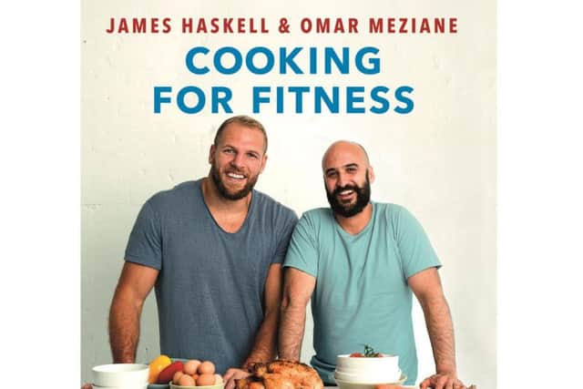 James Haskell wrote 'Cooking for Fitness' with England football chef Omar Meziane.