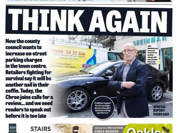 The Chronicle & Echo is campaigning for the county council to think again about the parking charges.