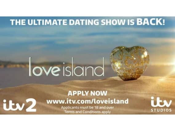 The makers of ITV2s Love Island are looking for contestants from Northampton