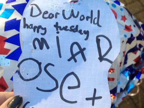 Mia Rose's "Dear world happy Tuesday" message travelled 60 miles south-east to a small Hertfordshire village.