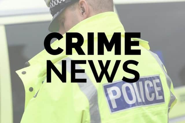 If you have information about this crime, call 101 or Crimestoppers, anonymously, on 0800 555111.